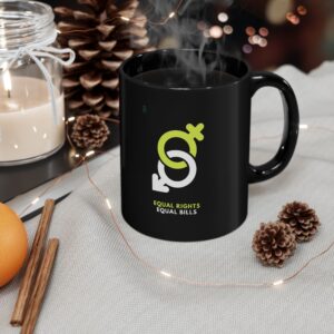 Funny Gender Equality Coffee Mug — 11oz & 15oz Black Mug, Humorous His & Hers Equality Joke
